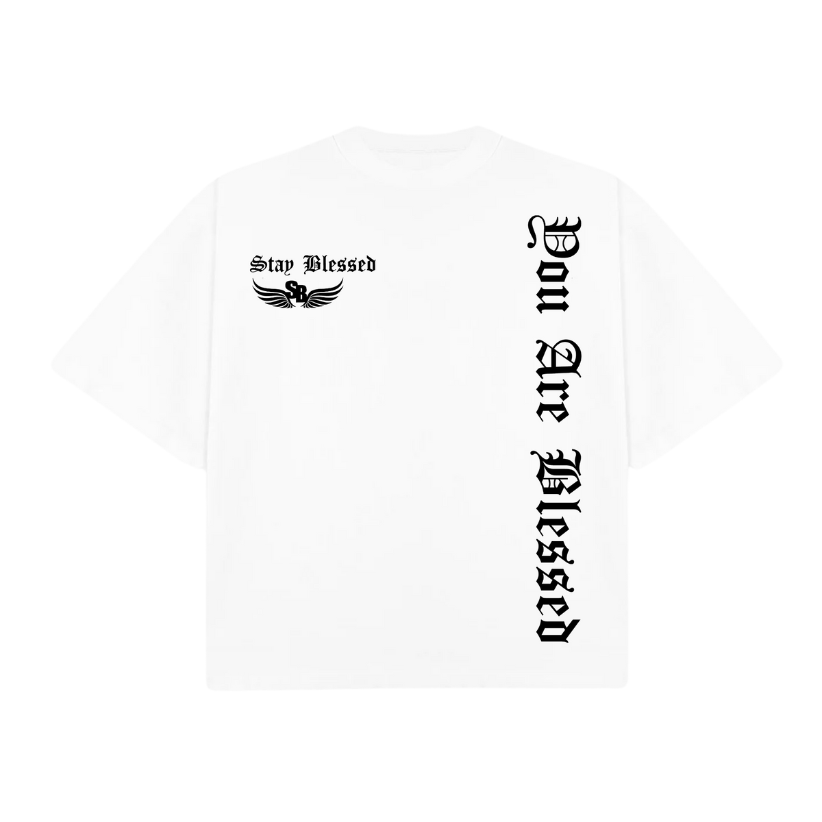 Stay Blessed - You Are Blessed T-Shirt