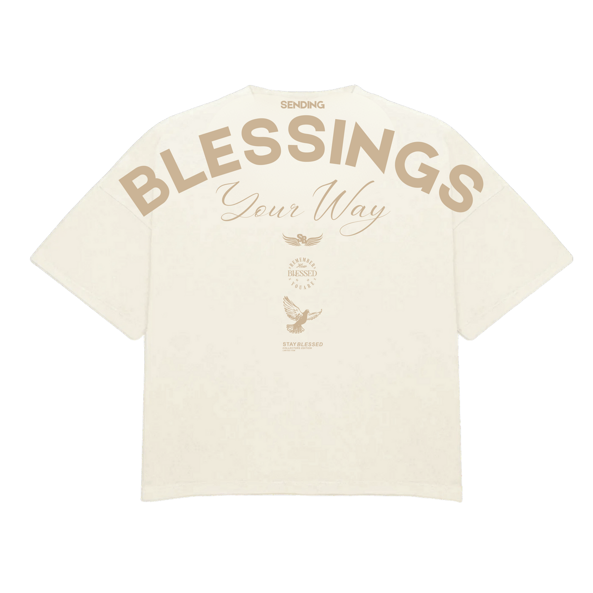 Stay Blessed Collectors Edition - Ultra Luxury T-Shirt - Creme